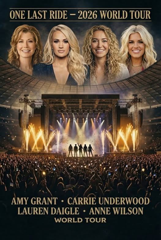 🎤🌎 “ONE LAST RIDE” World Tour Announced — Amy Grant, Carrie Underwood, Lauren Daigle & Anne Wilson Unite for a Historic Music Event