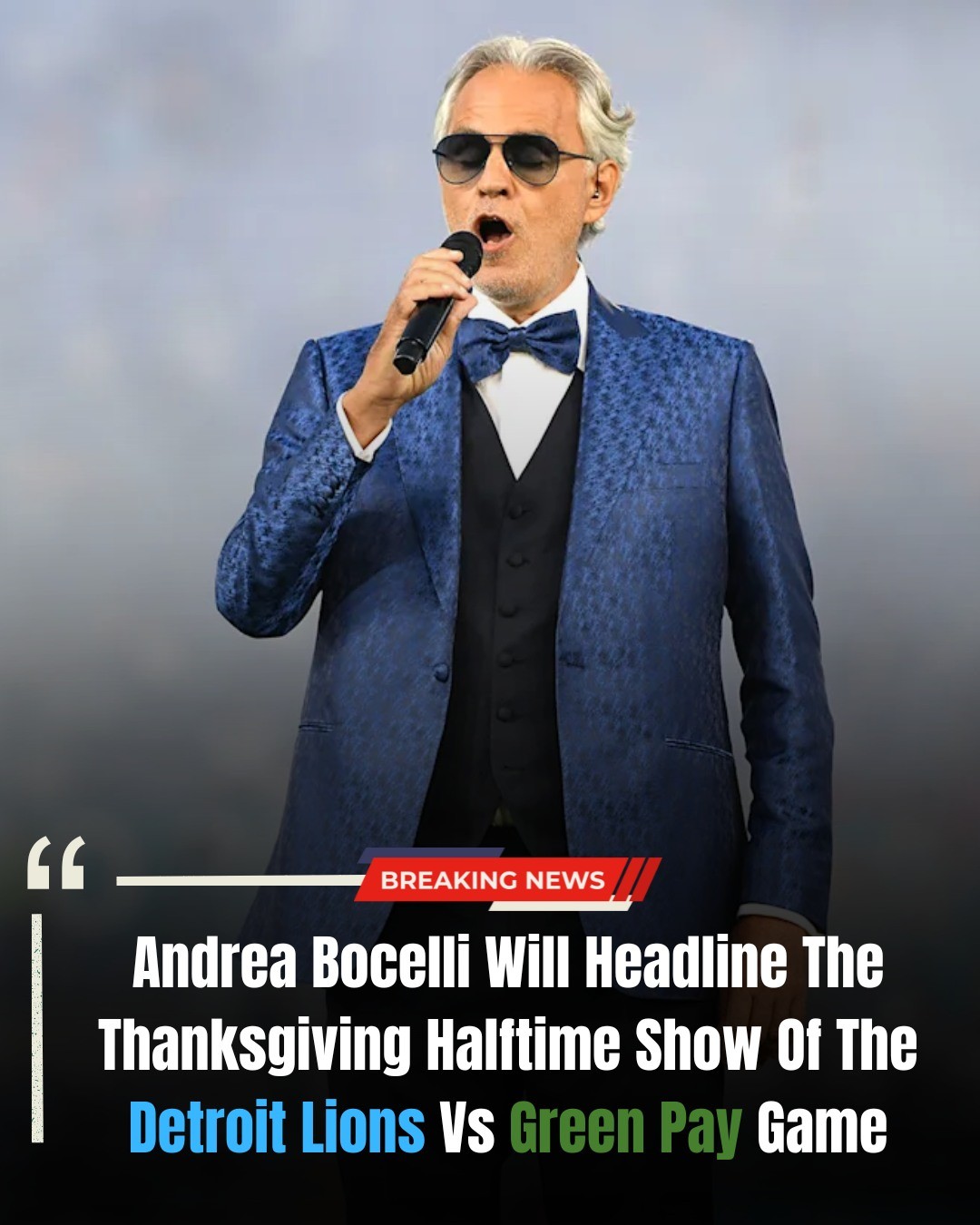 Andrea Bocelli to Headline Thanksgiving Halftime Show — A Moment Where Music Meets Meaning