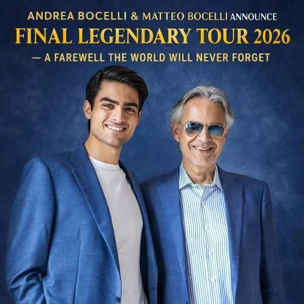 Andrea Bocelli & Matteo Bocelli Announce 2026 Farewell Tour: A Final Journey Across 40 Cities That Will Echo Through Generations
