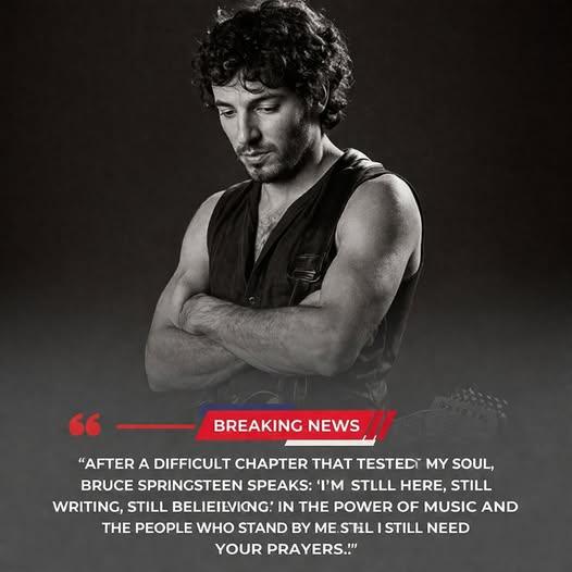 “HE’S GIVEN US MUSIC FOR A LIFETIME… NOW HE NEEDS US.”: Bruce Springsteen Breaks His Silence with Rare Vulnerability