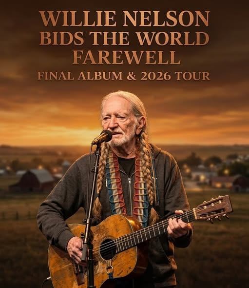 🎤“THE LAST SONG ON THE ROAD”: Willie Nelson Announces Final World Tour for 2026 — A Farewell That Will Echo Across Generations