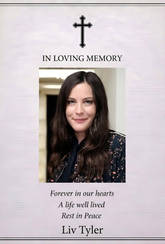 HEART-STOPPING RUMORS SPREAD WORLDWIDE: Fans Rally Around Liv Tyler as False Death Claims Spark Panic