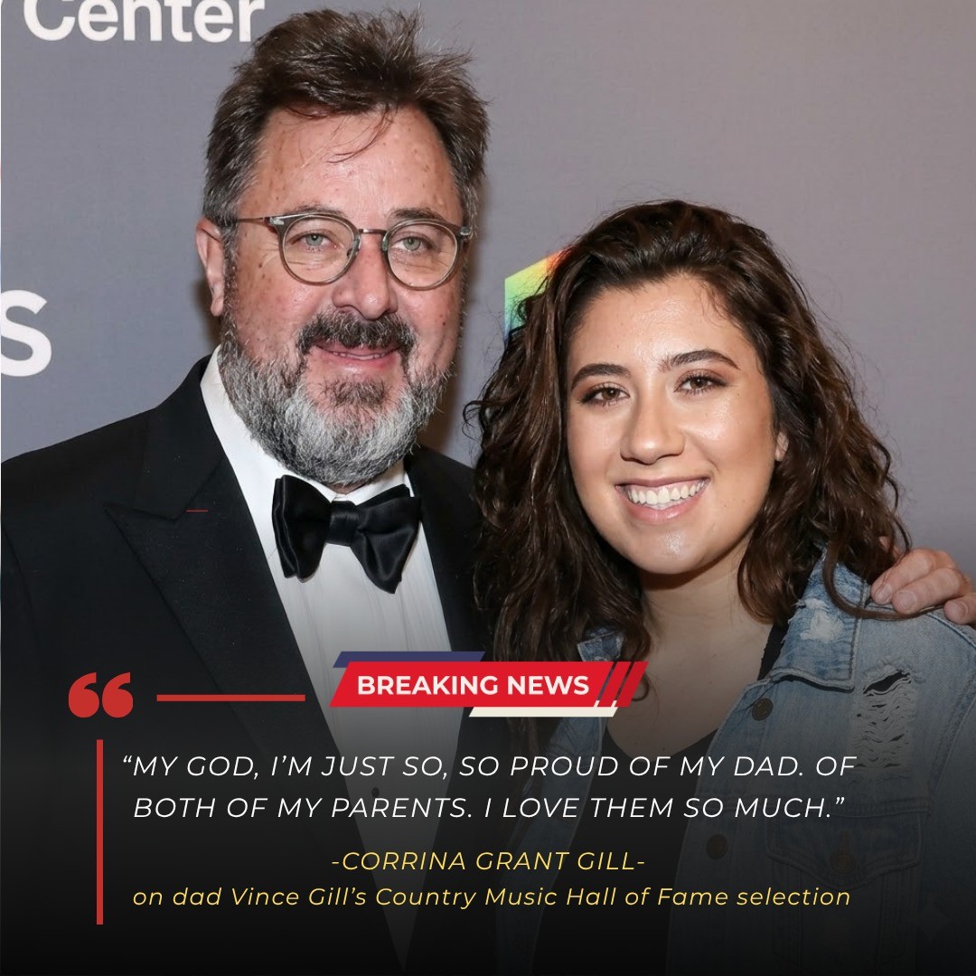 A Daughter’s Voice, A Father’s Legacy — Corrina Grant Gill Shares Emotional Words About Vince Gill That Resonate Far Beyond the Stage